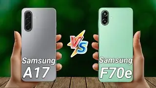 Samsung Galaxy F70e vs Samsung Galaxy A17 - Full Comparison 🔥