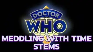 Meddling with Time (Stems) - Doctor Who