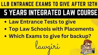 LLB Entrance Exams after 12th|5 year integrated law course test to give|Top 5 law colleges in India