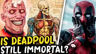 DEADPOOL ANATOMY Explained - What are his weaknesses and powers?