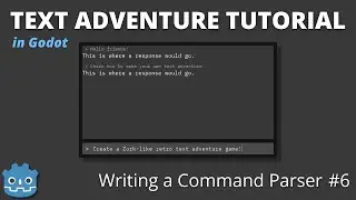 Writing a Command Parser (Godot Retro Text Adventure Tutorial #6)