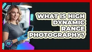 What Is High Dynamic Range Photography?