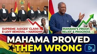 Supreme Judges claimed removing e-levy would create hardship for Ghanaians, Mahama proved them wrong