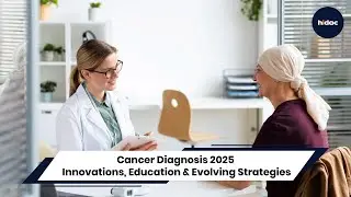 Cancer Diagnosis in 2025: Innovations, Education, and Evolving Clinical Strategies