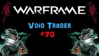 [U21.4] Warframe - Void Trader #70 - Primed Bane of Corrupted | N00blShowtek