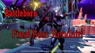 Battleborn   Final Boss   Rendain