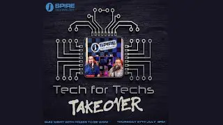Spire Tech For Techs  Takeover.  Tech Talk