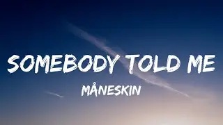 M&aring;neskin - Somebody Told Me (Lyrics)