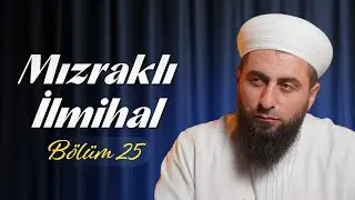 25. Mızraklı İlmihal, Abdesti Bozan Şeyler ve Özür | Ahmed Polat Hoca Efendi