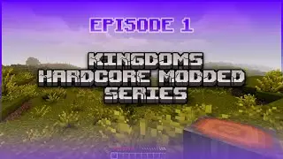 Kingdoms S3 E1 - Hardcore Modded Relaxing Gameplay, No Commentary