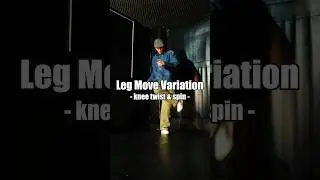 Leg Move Variation | Knee Twist & Spin | #dance #tutorial #popping #footwork