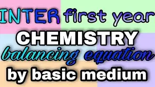 Balancing equation by basic medium|| important concept in stoichiometry|| inter first year chemistry