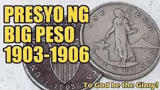 Ang Presyo ngayon ng US Philippines 1 Peso 1903, 1904, 1905, 1906