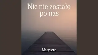 Nic Nie Zostało Po Nas