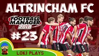 FM18 - Altrincham FC - EP23 - Vanarama National League North - Football Manager 2018
