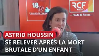 Se relever de la mort brutale d’un enfant. Astrid Houssin