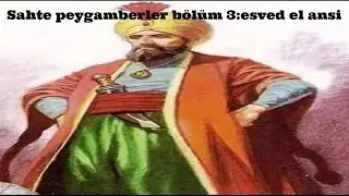 Sahte peygamberler b&ouml;l&uuml;m 3: esved el ansi.