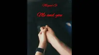 Miguel-G - Me And You (Official Audio)
