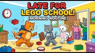 Late for LEGO School! (Morning Routine) 🏫🐱