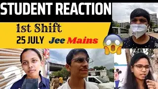 Student Reaction JEE Mains 25 July |🔥 TOUGH maths | Shift 1 #jeemains #jeemains2022