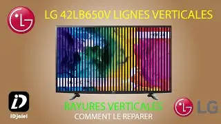 LG 42LB650V RAYURES VERTICALES - MAUVAISE IMAGE - IMAGE FLOU - LIGNES VERTICALES