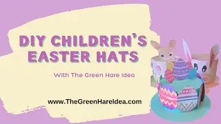 How to Make Children's Easter Hats