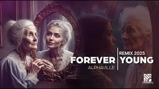 Forever Young - Alphaville & LABACK Remix - Remake 2025