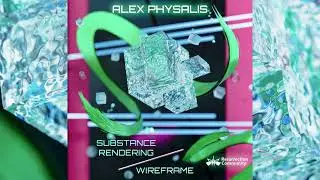 Alex Physalis - Substance Rendering / Wireframe