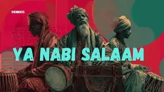 Ya Nabi Salaam | Qawwali Naat | IndiBeatss |2025