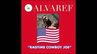 ALVAREF - 🇺🇸Ragtime Cowboy Joe🇺🇸 (AUDIO OFICIAL) 