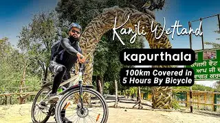 100km Covered in 5 Hours By Bicycle | Kanjli Wetland in Kapurthala | @MondayWalk