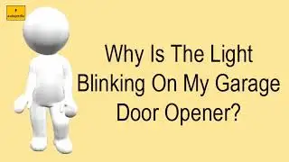Why Is The Light Blinking On My Garage Door Opener?