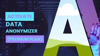 How to Activate Data Anonymizer: Safeguarding User Privacy and Ensuring Data Security