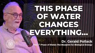 The 4th Phase of Water: The Blueprint for Biological Energy with Dr. Gerald Pollack