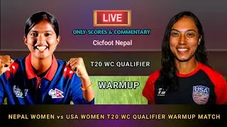 Nepal Women vs I Usa Women T20 WC Qualifier Second Warmup Match Live Score & Commentary | Cricfoot