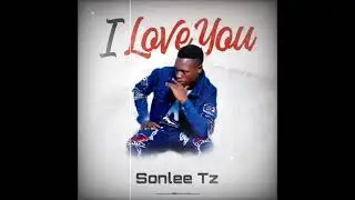 Sonlee Tz _-_ I Love You _ Official Audio.