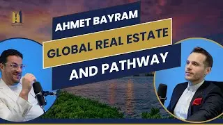 The Prestij Podcast Ep 6 | Turkish & Global Real Estate Pathways with Ahmet Bayram
