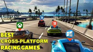 10 BEST Cross-Platform Racing Games You MUST Play in 2025! Play with ANYONE!