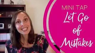 Get Over Guilt from Mistakes - Tapping / EFT