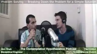Problem Solving -- The Contemplation Hypothezation Podcast Video