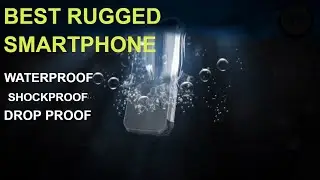 Best Rugged Phone - Rugged smartphone ( Waterproof Smartphone  & Shockproof Smarphone & Drop Proof)