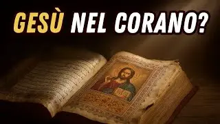 Gesù nel Corano: ciò che nessuno ti ha detto!
