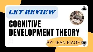 LET REVIEW - Cognitive Development Theory :Jean Piaget (Professional Education) #LETMarch2024