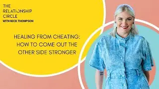 Healing From Cheating: How To Come Out The Other Side Stronger
