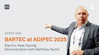 BARTEC at ADIPEC 2025 │Electric Heat Tracing Demonstration │EN │ BARTEC