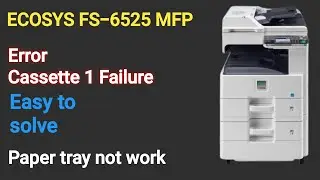 How to Clear Code Error Cassette 1 Failure  in Ecosys FS-6525 MFP