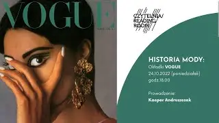 Historia Mody: Okładki „Vogue” - prowadzi: Kacper Andruszczak