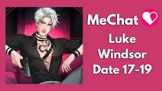Luke Windsor 🎮 😈 Date 17-19  / MeChat Premium Choices 💎