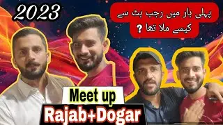 Rajab butt frast meetup 2023 hassnain tiger man fogar