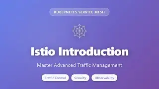 Istio Service Mesh Tutorial: Traffic Management for Kubernetes